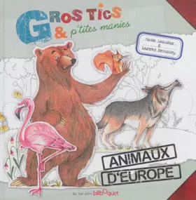 Couverture du produit · Gros Tics et P'tites Manies : Animaux d'Europe