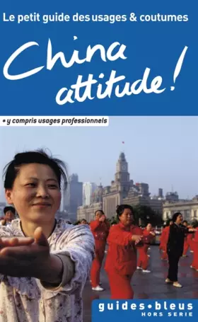Couverture du produit · China Attitude ! Le petit guide des usages et coutumes