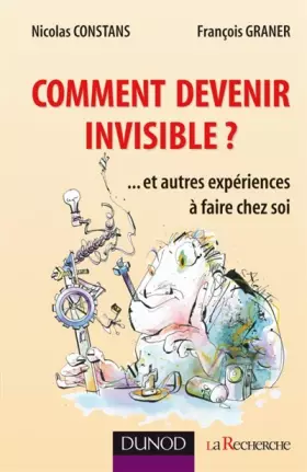 Couverture du produit · Comment devenir invisible ?... et autres expériences à faire chez soi