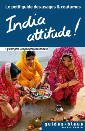 Couverture du produit · India attitude ! Le petit guide des usages et coutumes