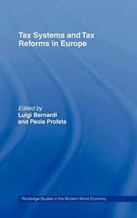 Couverture du produit · Tax Systems and Tax Reforms in Europe (Routledge Studies in the Modern World Economy)