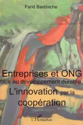 Couverture du produit · Entreprise et ONG face au développement durable : L'innovation par la coopération