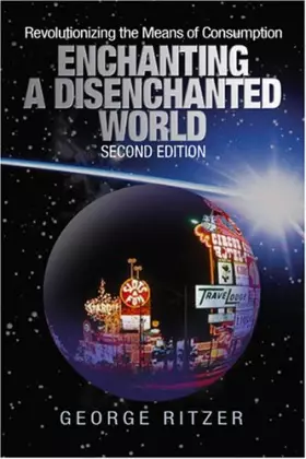 Couverture du produit · Enchanting a Disenchanted World: Revolutionizing the Means of Consumption