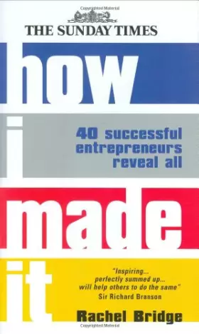 Couverture du produit · How I Made it: 40 Successful Entrepreneurs Reveal All