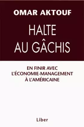 Couverture du produit · Halte au gâchis - En finir avec l'économie-management à l'américaine
