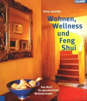 Couverture du produit · Wellness, Wohnen und Feng Shui: Das Buch für ganzheitliche Wohnkonzepte