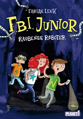 Couverture du produit · F.B.I. junior 1: Raubende Roboter (1)