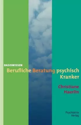 Couverture du produit · Berufliche Beratung psychisch Kranker (Basiswissen)