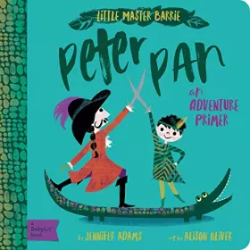 Couverture du produit · Peter Pan: A BabyLit® Adventure Primer (BabyLit Classics)