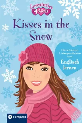 Couverture du produit · Kisses in the snow: Die schönsten Liebesgeschichten zum Englisch lernen: Die schönsten Liebesgeschichten zum Englisch lernen. D