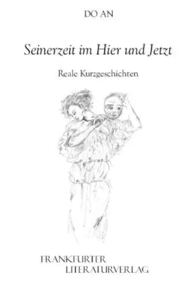 Couverture du produit · Seinerzeit im Hier und Jetzt: Reale Kurzgeschichten (Frankfurt Literaturverlag)