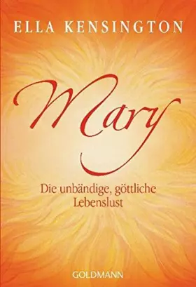Couverture du produit · Mary. Die unbändige, göttliche Lebenslust