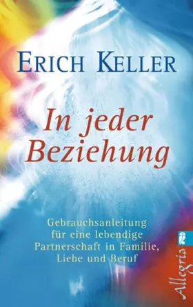 Couverture du produit · In jeder Beziehung: Gebrauchsanleitung für eine lebendige Partnerschaft in Familie, Liebe und Beruf (Ullstein Taschenbuch)