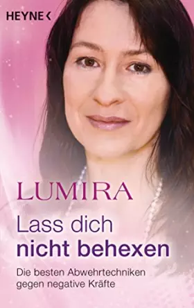 Couverture du produit · Lass dich nicht behexen (überarbeitete Neuausgabe): Die besten Abwehrtechniken gegen negative Kräfte
