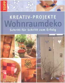 Couverture du produit · Kreativ-Projekte Wohnraumdeko: Schritt für Schritt zum Erfolg