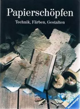 Couverture du produit · Papierschöpfen. Technik, Färben, Gestalten
