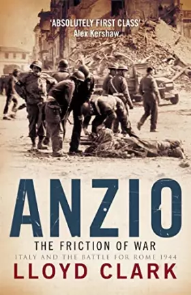 Couverture du produit · Anzio: The Friction of War: The Friction of War - Italy and the Battle for Rome 1944