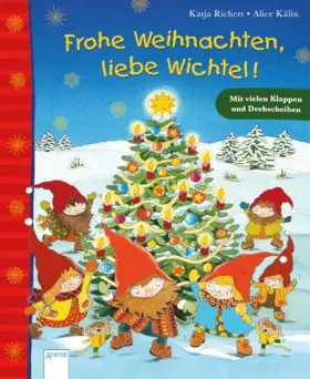Couverture du produit · Frohe Weihnachten, liebe Wichtel!: Mit vielen Klappen und Drehscheiben