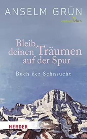 Couverture du produit · Bleib deinen Träumen auf der Spur: Buch der Sehnsucht