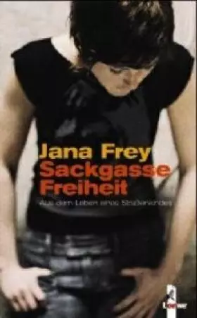Couverture du produit · Sackgasse Freiheit. Von Frey, Jana