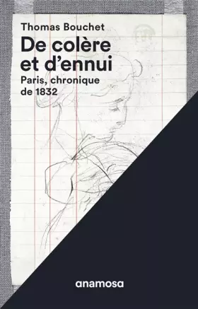 Couverture du produit · De colère et d'ennui - Paris, chronique de 1832