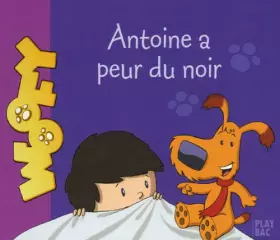 Couverture du produit · Antoine et Woofy, Tome 1 : Antoine a peur du noir