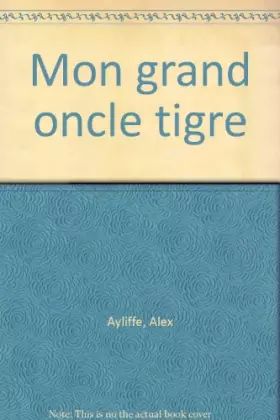 Couverture du produit · Mon gr-r-r-rand oncle Tigre