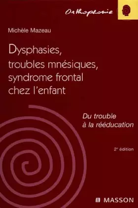Couverture du produit · Dysphasies, troubles amnésiques, syndrome frontal