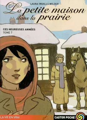 Couverture du produit · La Petite Maison dans la prairie, tome 7 : Ces heureuses années
