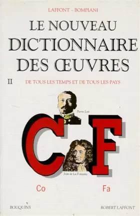 Couverture du produit · Le Nouveau dictionnaire des oeuvres de tous les temps et de tous les pays, tome 2 : de C à F