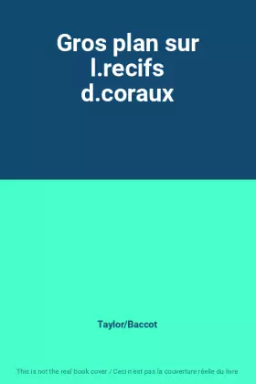 Couverture du produit · Gros plan sur l.recifs d.coraux