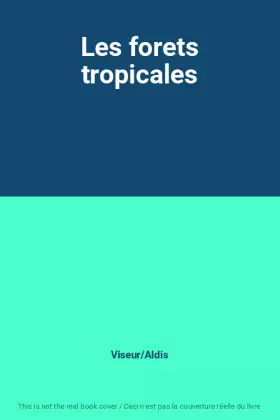 Couverture du produit · Les forets tropicales