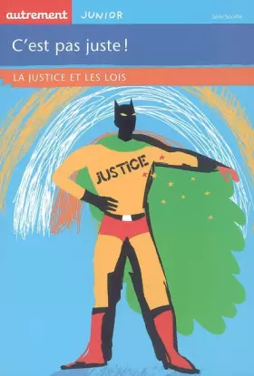 Couverture du produit · C'est pas juste ! : La justice et les lois
