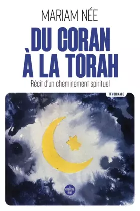 Couverture du produit · Du Coran à la Torah - Récit d'un cheminement spirituel