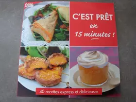 Couverture du produit · C'est prêt en 15 minutes ! - 40 recettes express et délicieuses