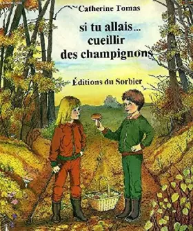 Couverture du produit · Si tu allais cueillir des champignons (Si tu allais)