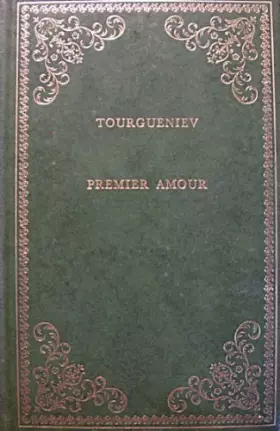 Couverture du produit · Premier amour Suivi de L'Auberge de grand chemin Et de L'Antchar (Collection Prestige du livre)