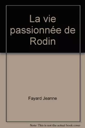Couverture du produit · La Vie passionnée de Rodin