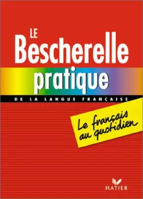 Couverture du produit · Le Bescherelle pratique de la langue française : Le Français au quotidien