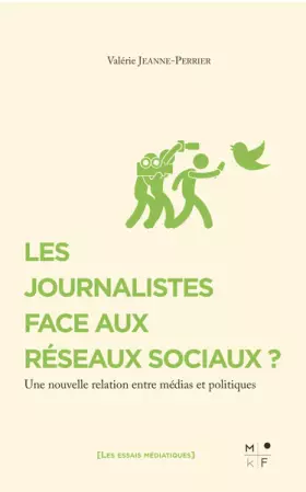 Couverture du produit · Les journalistes face aux réseaux sociaux ?: Une nouvelle relation entre médias et politiques