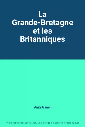 Couverture du produit · La Grande-Bretagne et les Britanniques