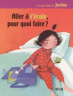 Couverture du produit · Aller à l'école, pour quoi faire ?