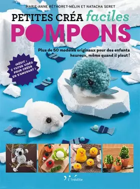 Couverture du produit · Petites créa faciles - Pompons: Plus de 50 modèles originaux pour des enfants heureux, même quand il pleut !