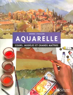 Couverture du produit · Aquarelle cours modèles et grands maîtres