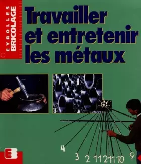 Couverture du produit · Travailler et entretenir les métaux