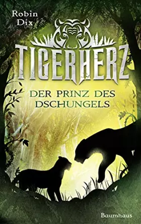 Couverture du produit · Tigerherz: Der Prinz des Dschungels. Band 1