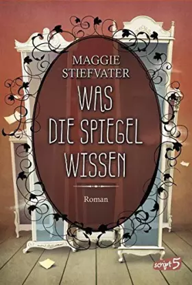 Couverture du produit · Was die Spiegel wissen (Raven Boys 3): Roman