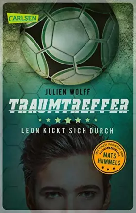 Couverture du produit · Traumtreffer! Leon kickt sich durch: Ein rasanter Fußball-Roman mit einem Vorwort von Mats Hummels