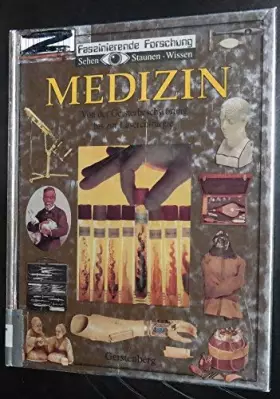 Couverture du produit · Medizin. Von der Geisterbeschwörung bis zur Laserchirurgie