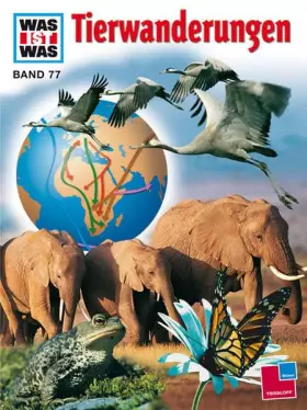 Couverture du produit · WAS IST WAS, Band 77: Tierwanderungen